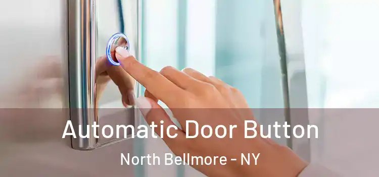 Automatic Door Button North Bellmore - NY