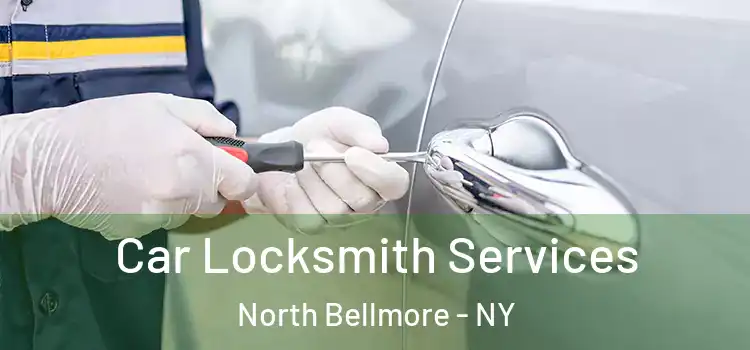 Car Locksmith Services North Bellmore - NY