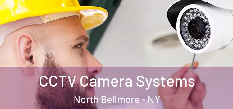 CCTV Camera Systems North Bellmore - NY