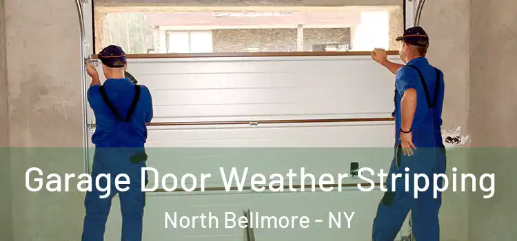  Garage Door Weather Stripping North Bellmore - NY