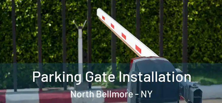 Parking Gate Installation North Bellmore - NY